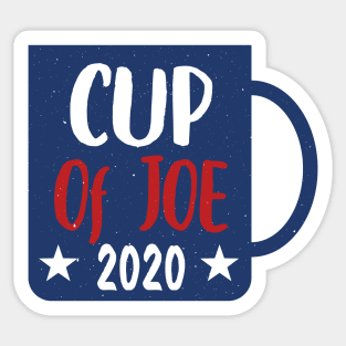 Cup Of Joe 2020 - Cup of JOE Biden Sticker